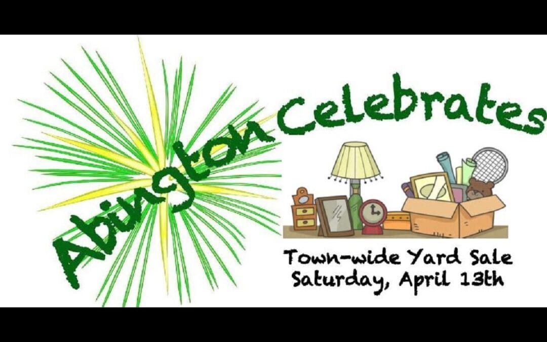 Abington Celebrates Hosts Second Annual Town Wide Yard Sale On April 13