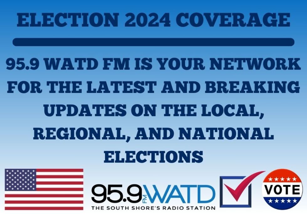 2024 Election Coverage from 95.9 WATD FM WATD 95.9 FM