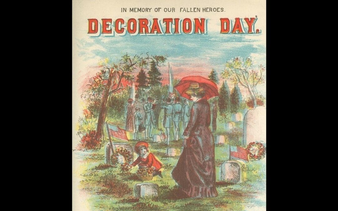 From Decoration Day To Memorial Day, A Historical Perspective