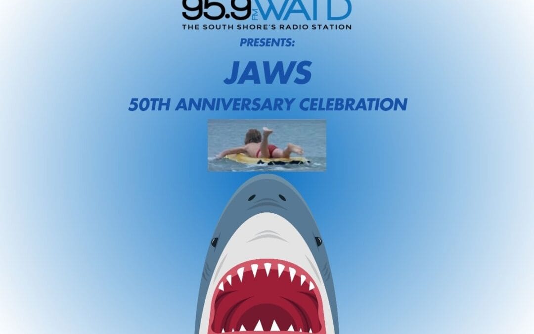 The Jaws 50th Anniversary Celebration on 95.9 WATD!