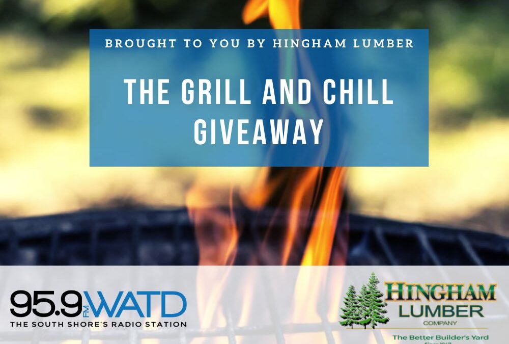 Summer is Here: The Grill and Chill Giveaway, Brought to you by Hingham Lumber